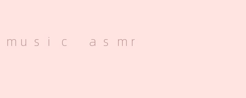 music asmr